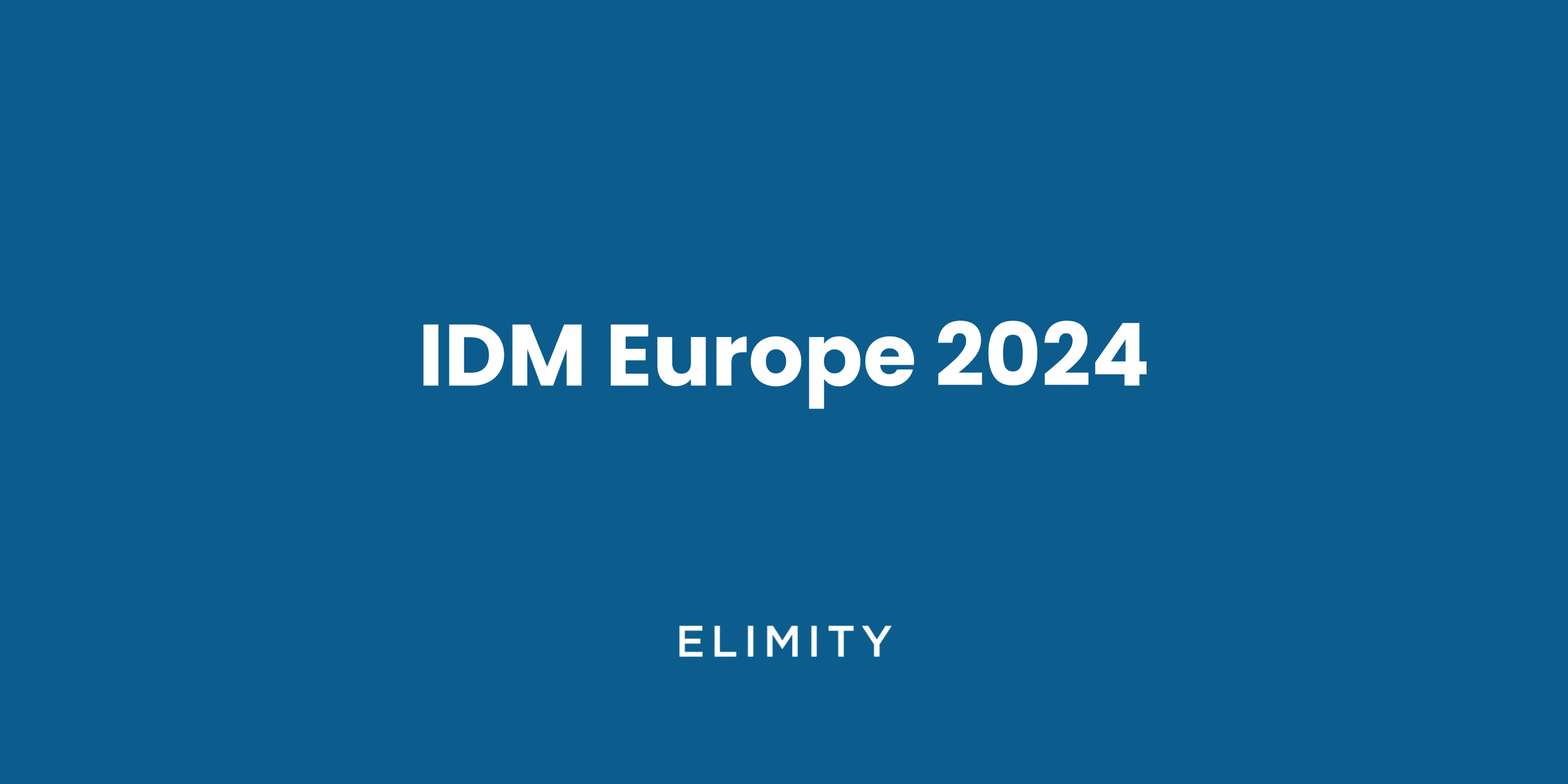 Join Elimity at IDM Europe 2024